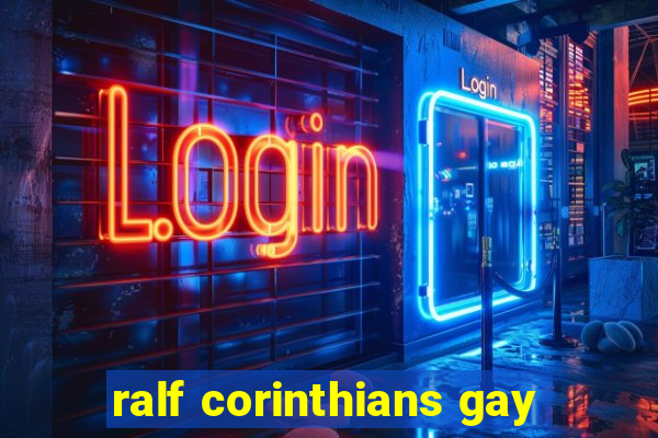 ralf corinthians gay